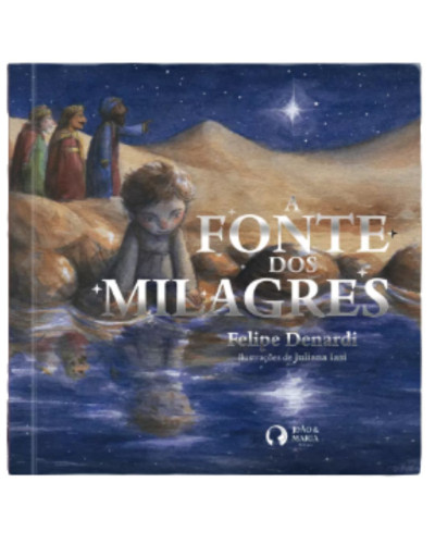 A Fonte dos Milagres | Editora João e Maria | Livro de História Infantil- -