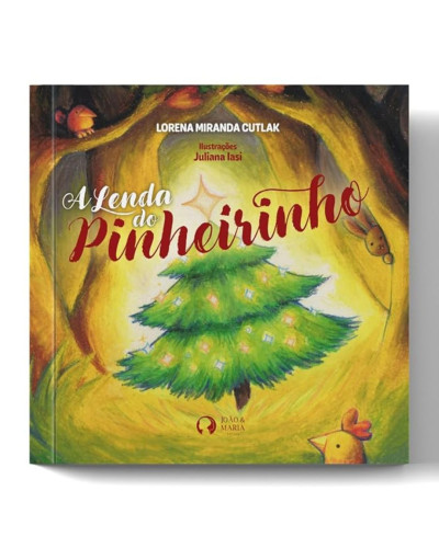 A Lenda do Pinheirinho | Editora João e Maria | Livro de História Infantil- -