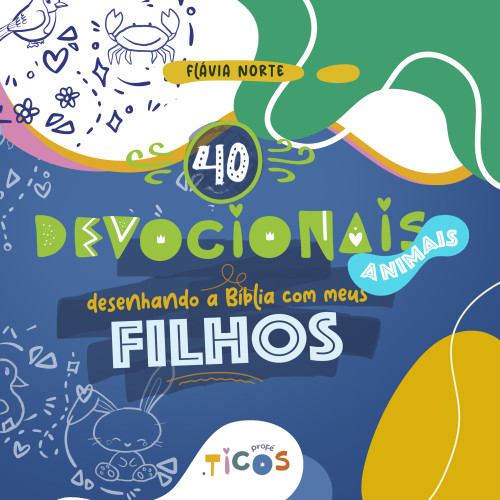 Desenhando a Bíblia com os meus Filhos - Animais - 40 Devocionais- -