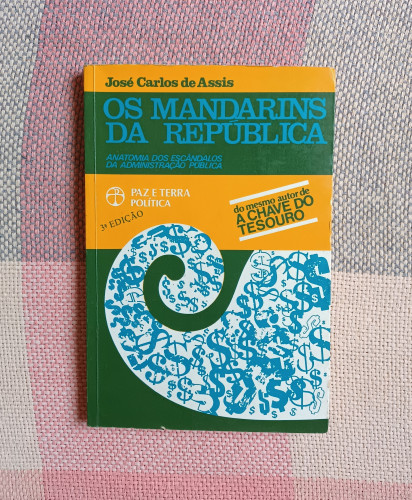 Livro Os Mandarins Da República + Marcadores De Página De Brinde, De José Carlos De Asiss-Nenhuma-